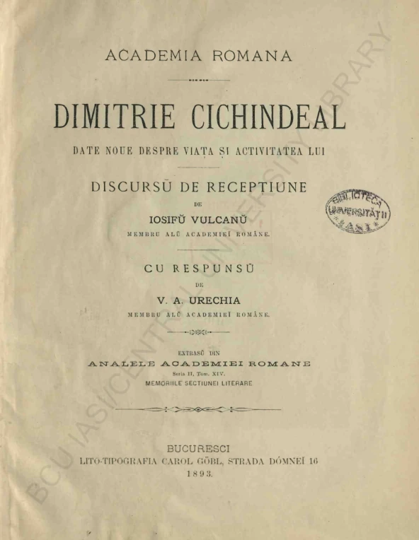 Coperta volumului „Dimitrie Cichindeal — Date noue despre viața și activitatea lui”, discurs de recepție al lui Iosif Vulcan, București, 1893